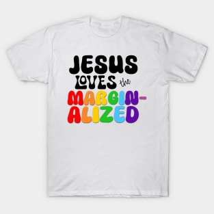 Jesus Loves the Marginalized T-Shirt